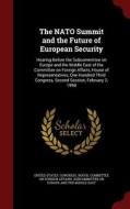 The Nato Summit And The Future Of European Security edito da Andesite Press