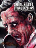 Serial Killer Magazine Issue 6 di James Gilks edito da Lulu.com