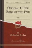 Official Guide Book Of The Fair di Unknown Author edito da Forgotten Books