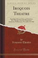 Iroquois Theatre di Iroquois Theatre edito da Forgotten Books