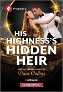 His Highness's Hidden Heir di Dani Collins edito da Harlequin