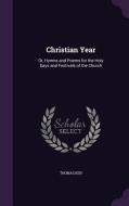 Christian Year di Thomas Ken edito da Palala Press
