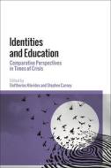 Identities and Education: Comparative Perspectives in Times of Crisis edito da BLOOMSBURY ACADEMIC