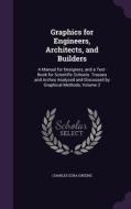 Graphics For Engineers, Architects, And Builders di Charles Ezra Greene edito da Palala Press