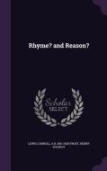 Rhyme? And Reason? di Lewis Carroll, A B 1851-1928 Frost, Henry Holiday edito da Palala Press