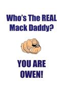 OWEN IS THE REAL MACK DADDY AFFIRMATIONS WORKBOOK Positive Affirmations Workbook Includes di Affirmations World edito da Positive Life