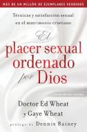 El Placer Sexual Ordenado Por Dios di Ed Wheat, Gaye De Wheat edito da GRUPO NELSON