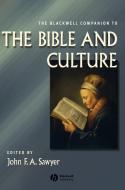 The Blackwell Companion to the Bible and Culture di John Sawyer, Sawyer edito da John Wiley & Sons