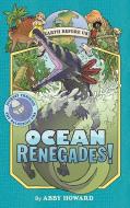 Ocean Renegades! (Earth Before Us #2): Journey through the Paleozoic Era di Abby Howard edito da Abrams