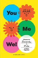 You, Me, We! (Set of 2 Fill-In Books): 2 Books for Parents and Kids to Fill in Together di Erin Jang edito da ABRAMS NOTERIE