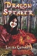 Dragonspeaker di Laura Chipman edito da America Star Books