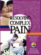 Resolving Complex Pain di M. D. Robert G. Schwartz edito da Lulu.com