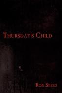 Thursday's Child di Ron Speed edito da AUTHORHOUSE