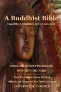 A Buddhist Bible di Dwight Goddard edito da Lulu.com