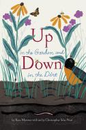 Up in the Garden and Down in the Dirt di Kate Messner edito da Chronicle Books