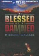 The Blessed and the Damned di Michael Wallace edito da Brilliance Corporation
