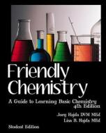 Friendly Chemistry Student Edition: A Guide to Learning Basic Chemistry di Joey Hajda, Dr Joey Hajda edito da Createspace