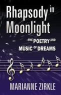 Rhapsody In Moonlight di Marianne Zirkle edito da America Star Books