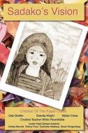 Sadako's Vision: Children of the Paper Crane di Walter Enloe, Deb Sheffer, Brenda Wright edito da Createspace