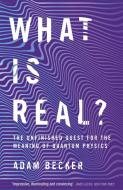 What is Real? di Adam Becker edito da John Murray Press