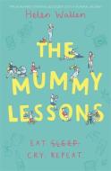 The Mummy Lessons di Helen Wallen edito da Hodder & Stoughton General Division