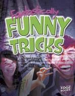Fantastically Funny Tricks di Norm Barnhart edito da CAPSTONE PR