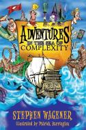 Adventures in the Sea of Complexity di Wagener edito da Xlibris