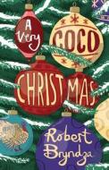 A Very Coco Christmas: A Delicious Prequella to the Coco Pinchard Series di Robert Bryndza edito da Createspace