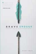 Brave Enough di Nicole Unice edito da Tyndale House Publishers