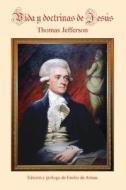 Vida y Doctrinas de Jesus: Edicion de Emilio de Armas di Thomas Jefferson edito da Createspace
