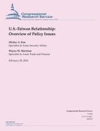 U.S.-Taiwan Relationship: Overview of Policy Issues di Congressional Research Service edito da Createspace