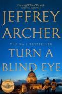 Turn a Blind Eye di Jeffrey Archer edito da Pan Macmillan