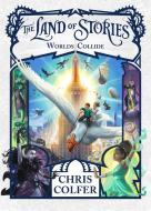The Land of Stories 06: Worlds Collide di Chris Colfer edito da Hachette Children's  Book