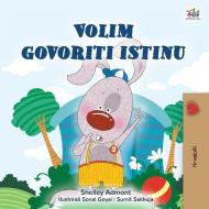 I Love To Tell The Truth (Croatian Book For Kids) di Admont Shelley Admont, Books KidKiddos Books edito da KidKiddos Books Ltd