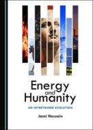 Energy And Humanity di Jami Hossain edito da Cambridge Scholars Publishing