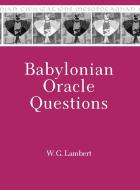 Babylonian Oracle Questions di Wilfred G. Lambert edito da Penn State University Press
