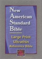 Ultrathin Reference Bible Large Print-NASB edito da Foundation Publications