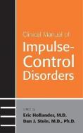 Clinical Manual Of Impulse-control Disorders edito da American Psychiatric Association Publishing