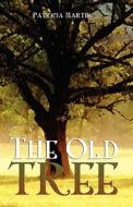 The Old Tree di Tricia Martin edito da Holy Fire Publishing