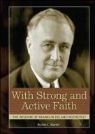 With Strong And Active Faith di Iain Martin edito da Sterling Publishing Co Inc