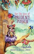 For the Love of Prudence Possum di L. T. Hinchcliffe edito da Eloquent Books