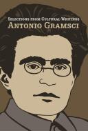 Selections from Cultural Writings di Antonio Gramsci edito da HAYMARKET BOOKS