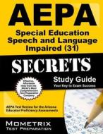 AEPA Special Education: Speech and Language Impaired (31) Secrets, Study Guide: AEPA Test Review for the Arizona Educator Proficiency Assessments edito da Mometrix Media LLC