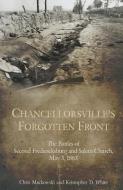 Chancellorsville¿s Forgotten Front di Chris Mackowski edito da Savas Beatie