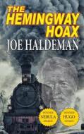 The Hemingway Hoax - Hugo & Nebula Winning Novella di Joe Haldeman edito da Phoenix Pick