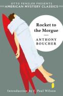 Rocket to the Morgue di Anthony Boucher edito da Penzler Publishers