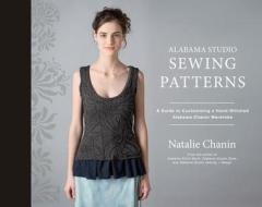 Alabama Studio Sewing Patterns di Natalie Chanin edito da Stewart, Tabori & Chang Inc