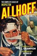 The Complete Cases of Inspector Allhoff, Volume 1 di D. L. Champion edito da Altus Press