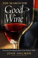 Hailman, J:  The Search for Good Wine di John Hailman edito da University Press of Mississippi