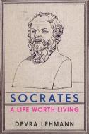 Socrates: A Life Worth Living di Devra Lehmann edito da TRIANGLE SQUARE